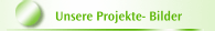 Unsere Projekte- Bilder